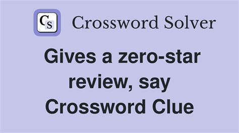 give a one star review say crossword clue